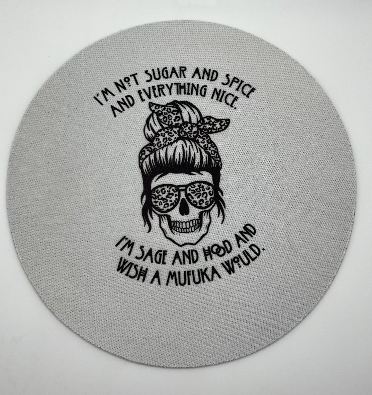 “Sage, Hood, Wish a Mufuka Would” Mousepad