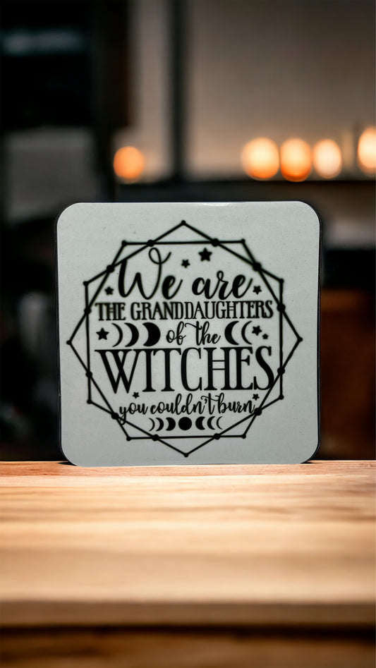 “We are the Granddaughters of the Witches you Couldn’t Burn” Magnet