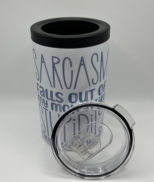 “Sarcasm Falls Out of My Mouth Like Stupidity Falls Out of Yours” 12oz 2-Way Coozie