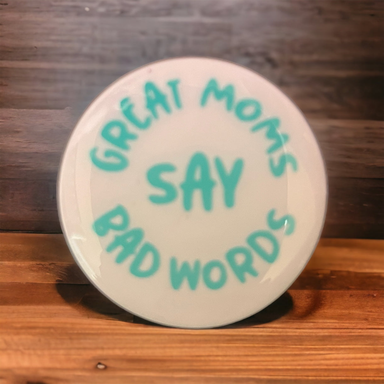 “Great Moms Say Bad Words” Phone Grip