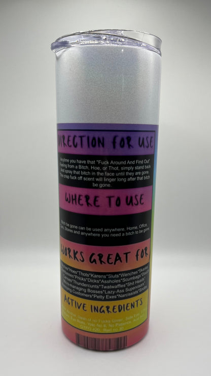 Bitch-Be-Gone Spray 20oz Steel Tumbler