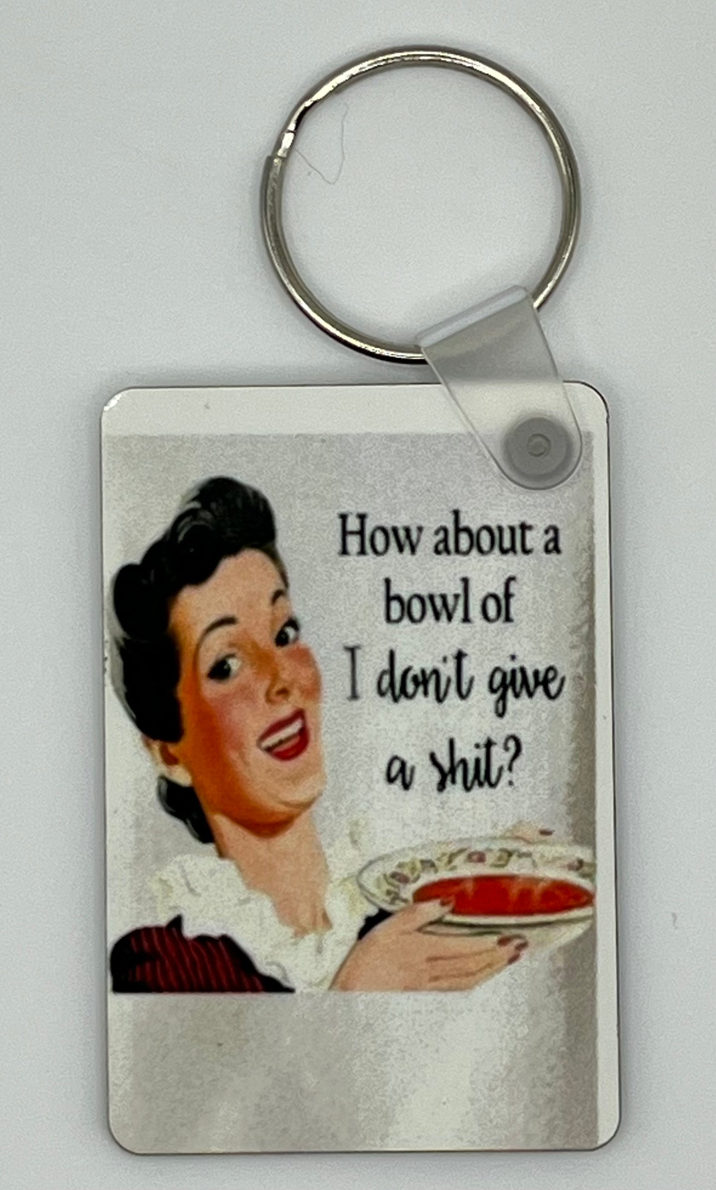 “How About a Bowl of I Don’t Give a Shit?” Keychain