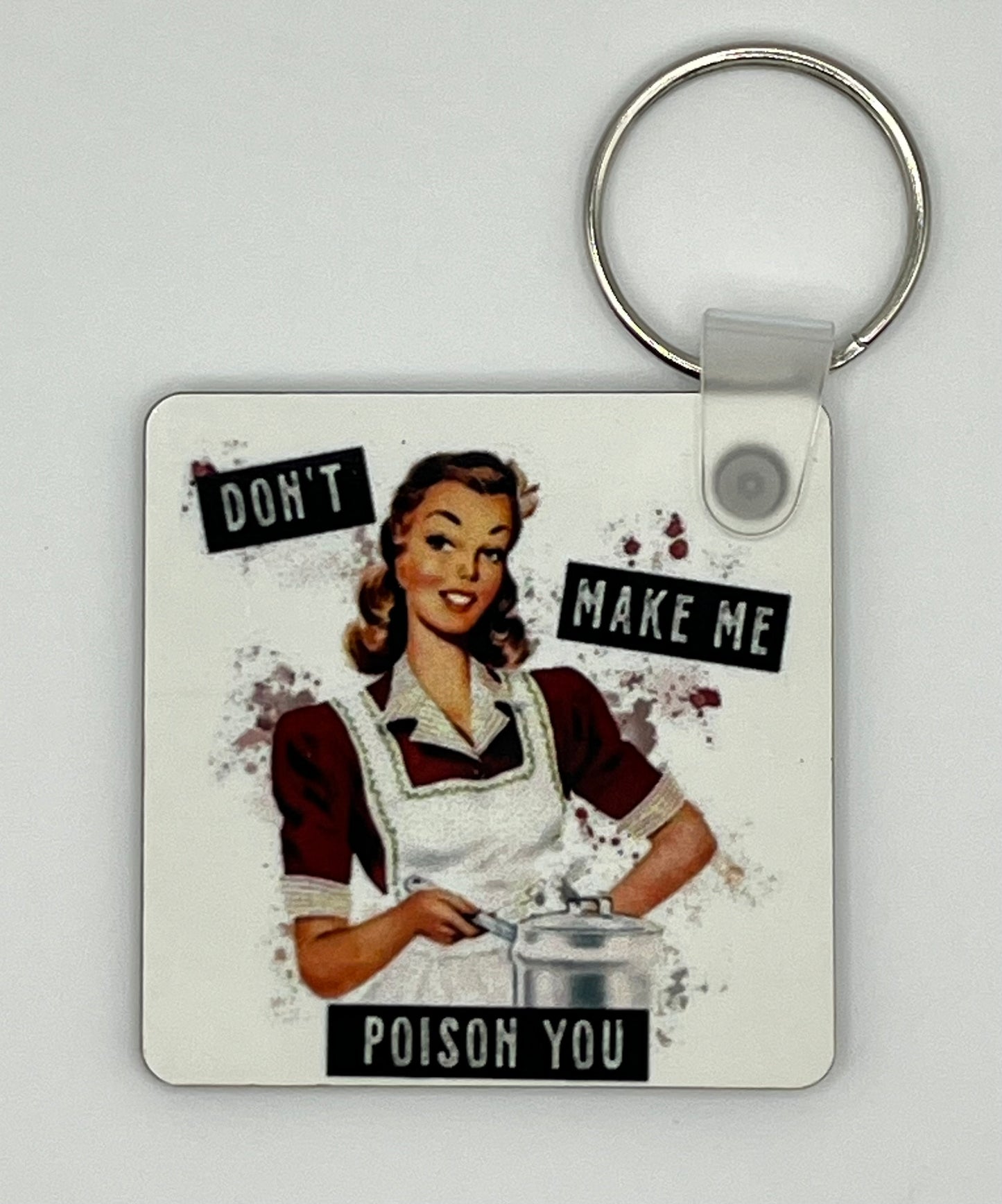 “Don’t Make Me Poison You” Funny Keychain