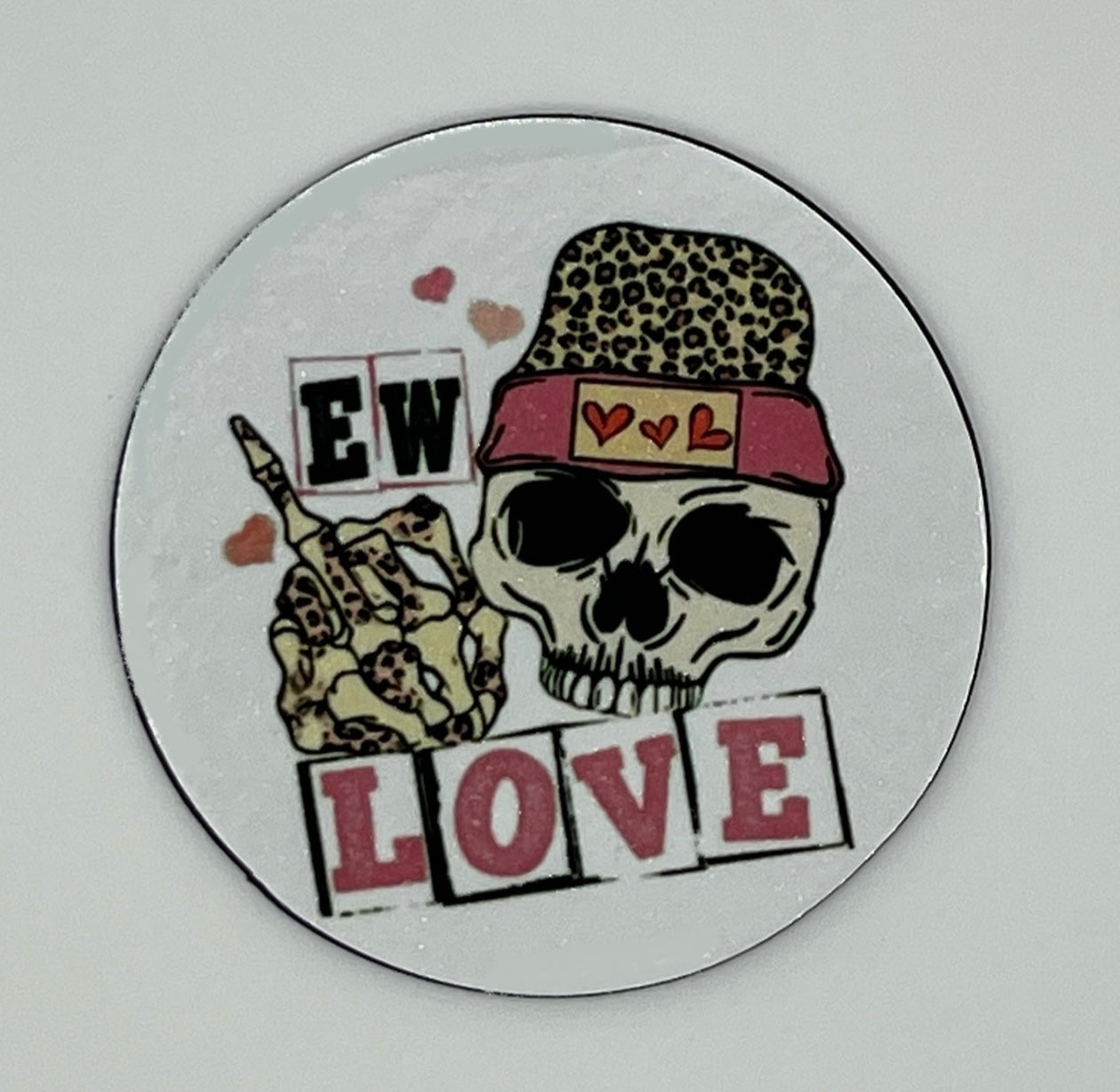 “Ew, Love” Anti-Valentine’s 2.25” Magnet
