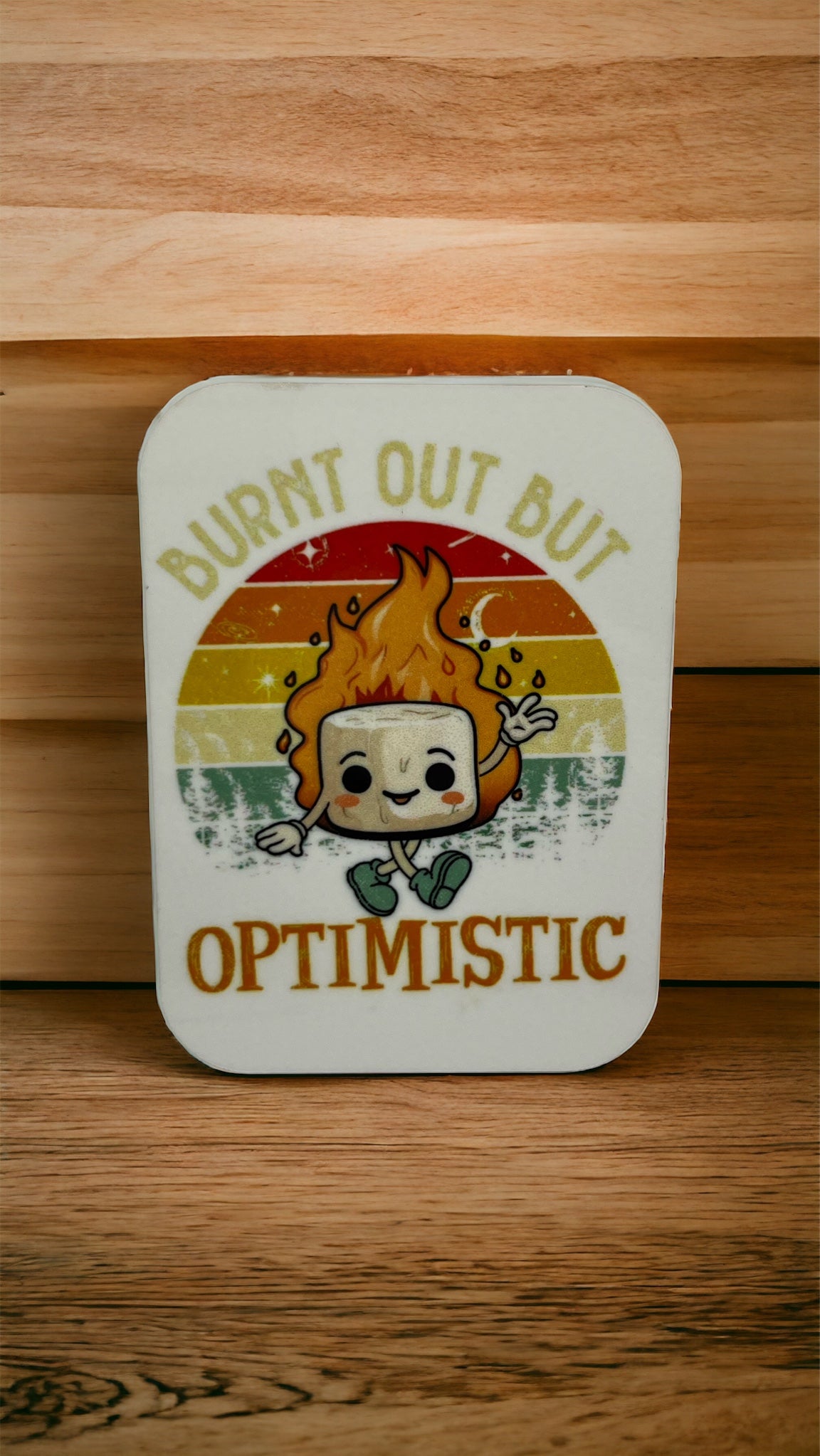 “Optimistic But Burnt Out” 2.5”x1.5” Magnet