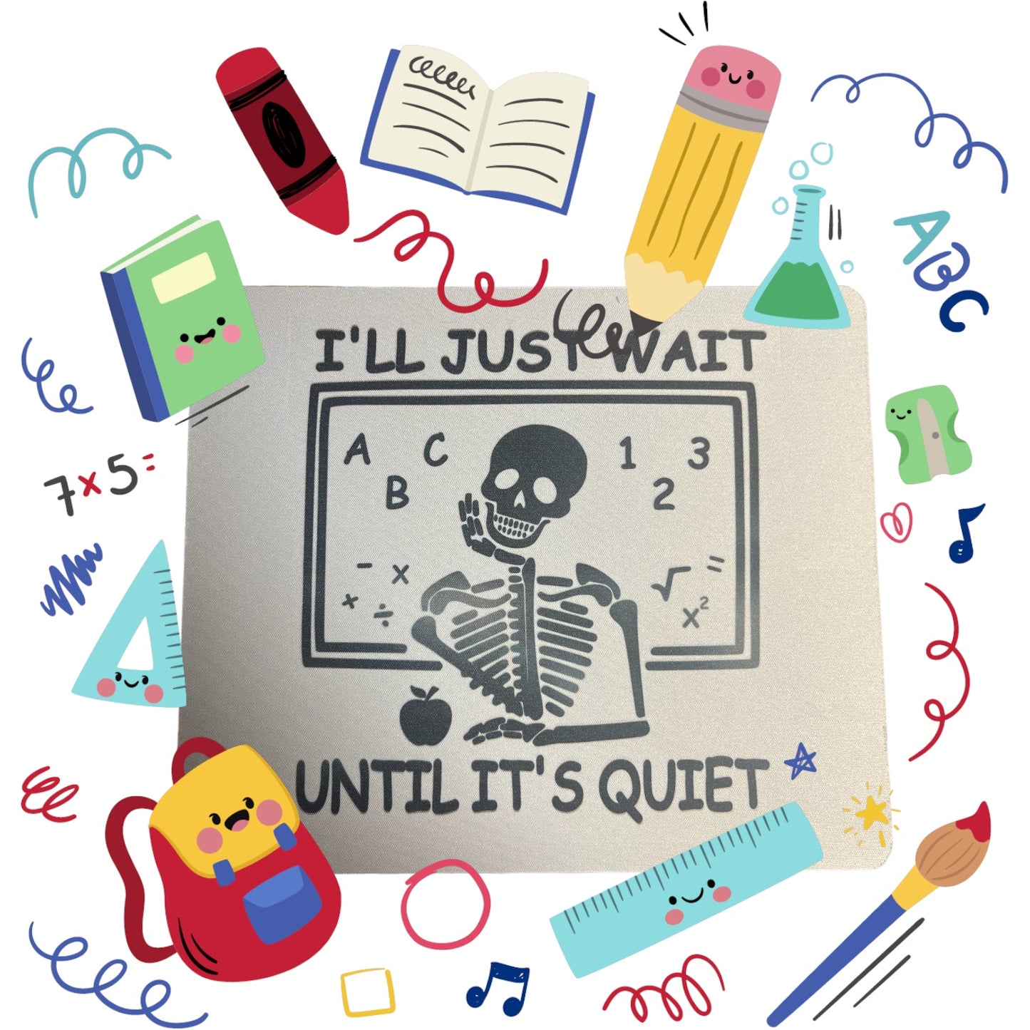 "I'll Just Wait Until It's Quiet" 10inch Rectangle Mousepad